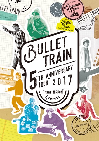Bullet Train 5th Anniversary Tour 2017 Trans NIPPON Express